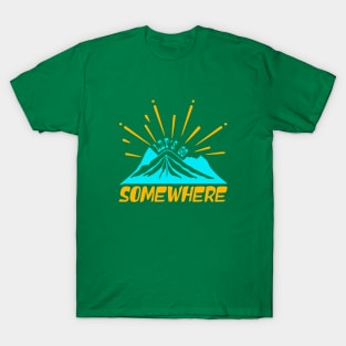 let's go somewhere T-Shirt